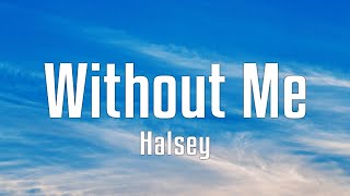 Halsey - Without Me (Lyrics)