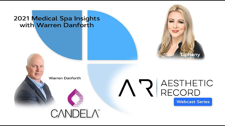 2021 Medical Spa Insights with Warren Danforth