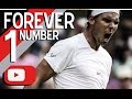 Rafael Nadal - Forever number 1 ᴴᴰ