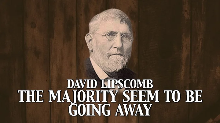 David Lipscomb: The Majority Seem to Be Going Away