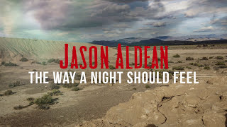 Jason Aldean - The Way a Night Should Feel