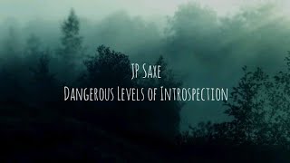 JP Saxe - Dangerous Levels of Introspection (Tradução)