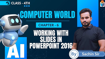 Working With Slides in PowerPoint 2016 | Chapter 6 | Class - 4th By - Sachin Sir Jagriti Publication
