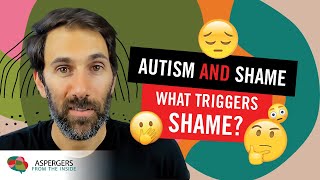 Autism and Shame (overcoming shame triggers from childhood events)