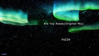 F4Z3R -Are You Ready (Original Mix)