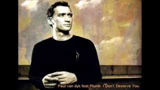 Paul Van Dyk feat Plumb - I Don't Deserve You (Album Version)