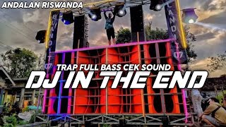 DJ IN THE END RISWANDA • DJ CEK SOUND ANDALAN • VIRAL • FULL BASS