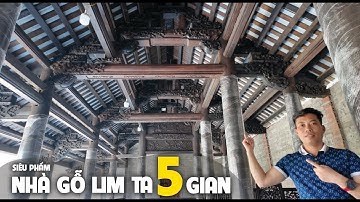 SIÊU PHẨM NHÀ GỖ 5 GIAN LIM TA | TÁC PHẨM HIẾM CÓ KHÓ TÌM NHẤT HIỆN NAY