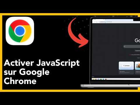 Comment activer JavaScript sur Google Chrome – Guide complet