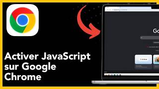 Comment activer JavaScript sur Google Chrome – Guide complet