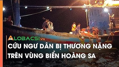 Cứu Ngư Dân Bị Thương Nặng Trên Vùng Biển Hoàng Sa