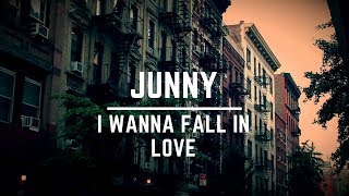 [Lyrics | Letra] JUNNY - I Wanna Fall In Love (prod. by Calvin Cook) [ENG | ESP]