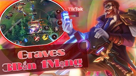 [Liên Minh Tốc Chiến] Graves 3Bắn 1Mạng với sức mạnh tuyệt đối thì không sợ không gánh được Team