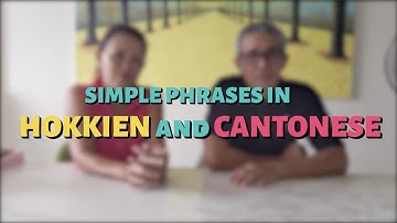 Simple Dialect Guide | Communicate in Hokkien and Cantonese