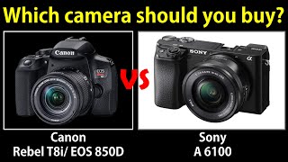 Canon T8i vs Sony A6100: Which is the best beginner friendly camera for photography and videos?