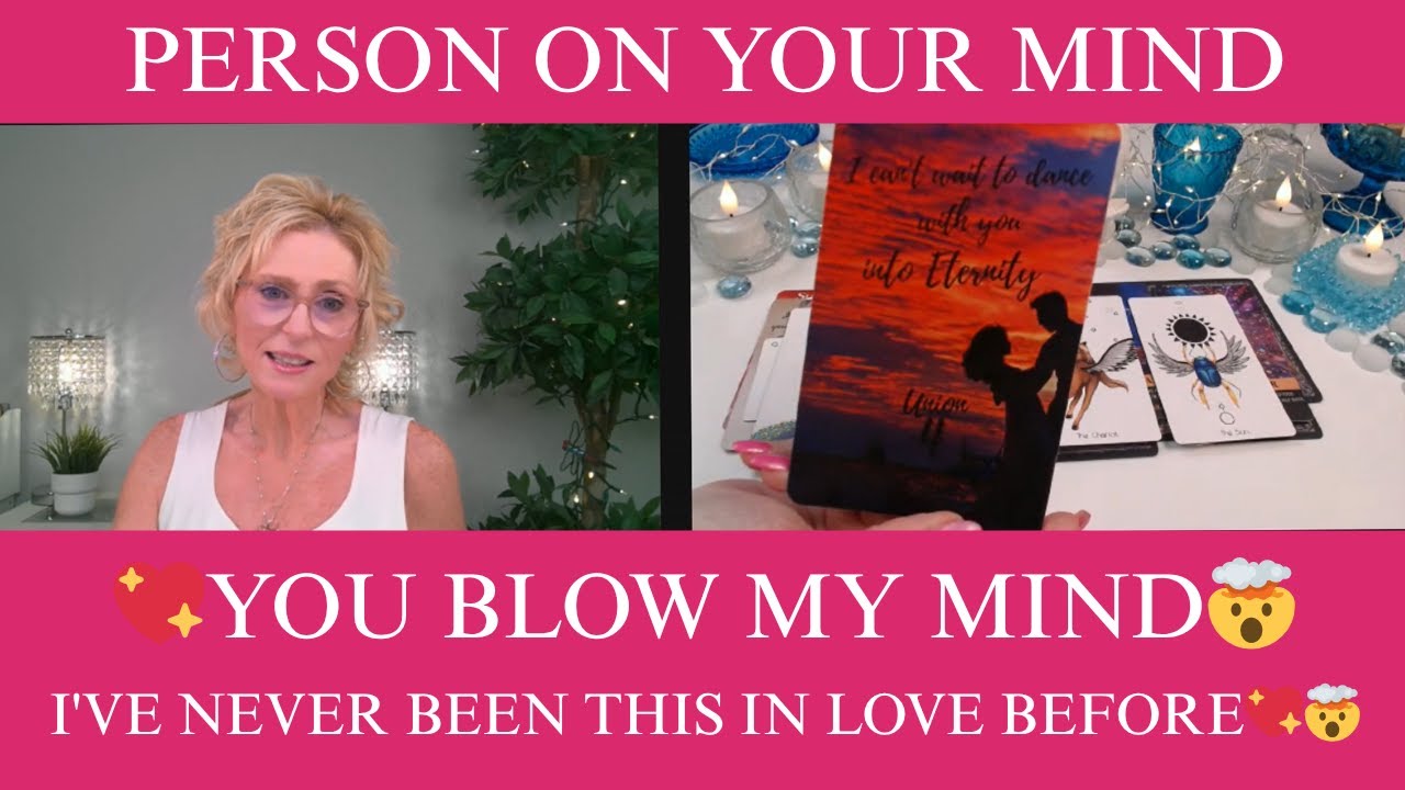 💖YOU BLOW MY MIND🤯I'VE NEVER BEEN THIS IN LOVE BEFORE💖🤯💥PERSON ON YOUR