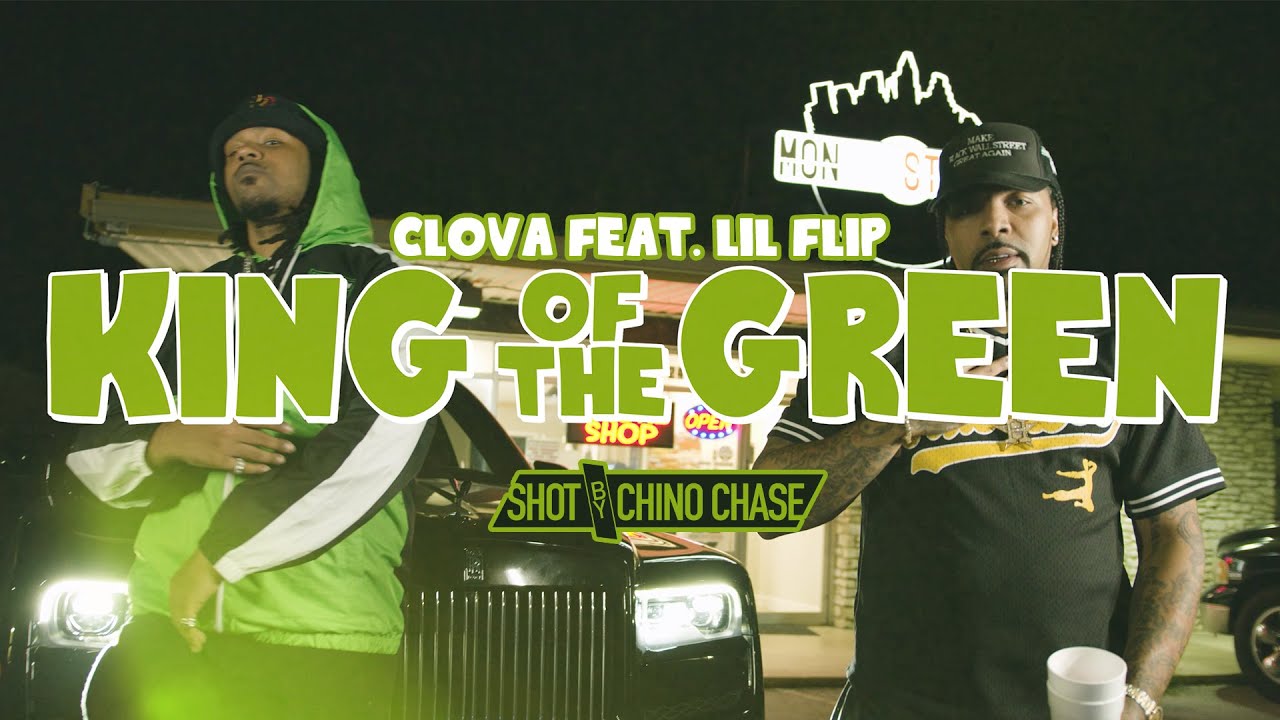 Clova - King Of The Green Feat. Lil Flip (Official Music Video)