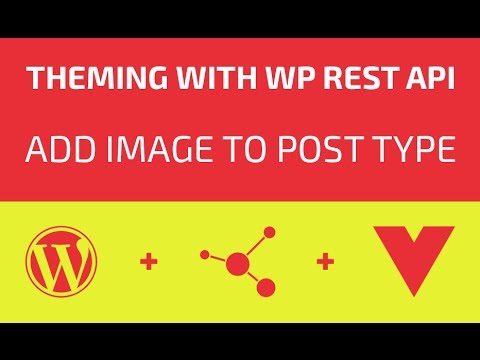 ดิสคอร์ด บนเว็บ  New Update  Theming With WP REST API - Part 15 - Add Image To Post Type