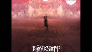 Royksopp - What else is there ? (Trentemoller Remix)