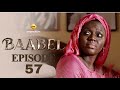 Série - BAABEL - Saison 1 - Episode 57 - VOSTFR