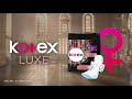 Kotex Luxe Feel The Luxe Difference Kotex Luxe Feel The Luxe Difference