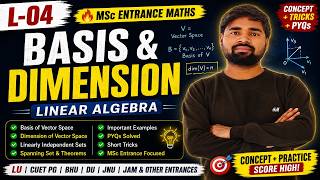 L-04//🔥Basis and Dimension | Linear algebra| MSc Entrance Maths | LU | CUET PG