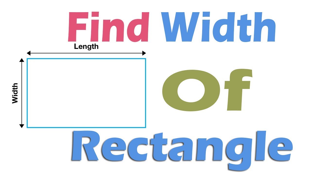 How Do I Find The Width Of Rectangle YouTube