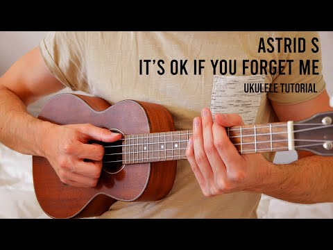 Astrid S - It's Ok If You Forget Me EASY Ukulele Tutorial With Chords / Lyrics