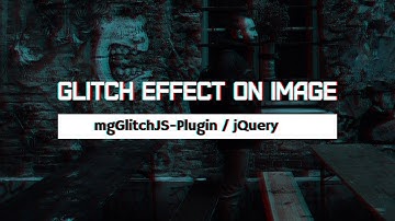 Glitch Effect On Image | mgGlitchJs | HTML,CSS & JQuery