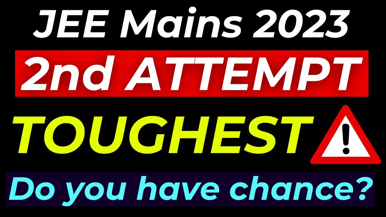 ⚠️JEE Mains 2023 2nd attempt "TOUGHEST"😲 What to do in LAST 2 Months ...