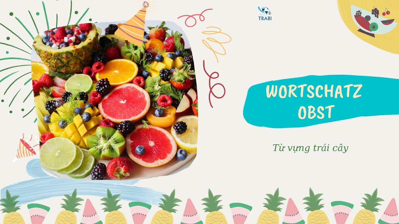 Từ vựng tiếng Đức chủ đề Hoa quả - Wortschatz Obst - Học tiếng Đức cùng TRABI