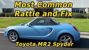 Toyota MR2 Spyder Most Common Rattle and Fix