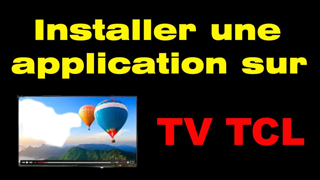 Comment installer une application sur Smart TV TCL