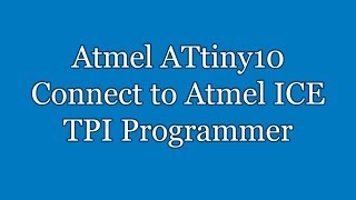 ATtiny10 Board - Connect to Atmel ICE Programmer | TPI