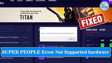 ✅ How To Fix SUPER PEOPLE Error Failed To Run Of The Game On This Machine. Not Supported Hardware