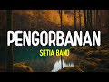 Setia Band - Pengorbanan (Lirik Lagu)| Kisahku kini terasa berbeda (Viral Tiktok)