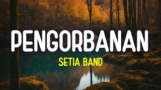 Setia Band - Pengorbanan (Lirik Lagu)| Kisahku kini terasa berbeda (Viral Tiktok)