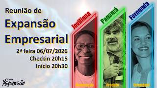 Expansão Empresarial de 06/07/2026 - Ao Vivo!!! 🚀