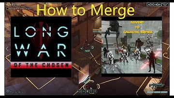 How to Merge Xcom 2 Long War 2 with Advent to Empire Mod