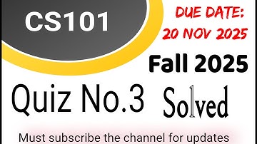 cs101 quiz 3 solved fall 2025 | current quiz solution #vuquiz #vuassignments #virtualuniversity