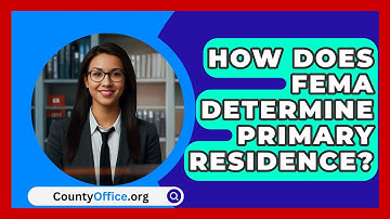 How Does FEMA Determine Primary Residence? - CountyOffice.org