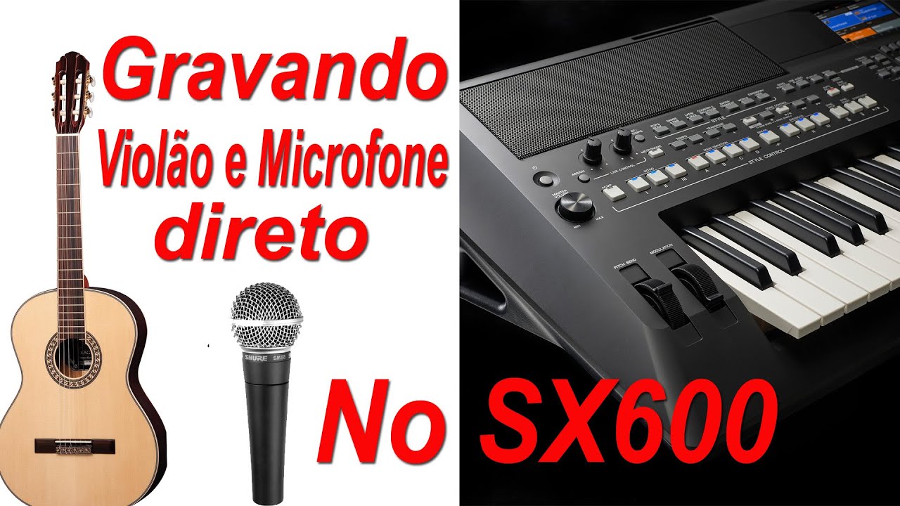 Gravando Violão e Microfone no SX 600