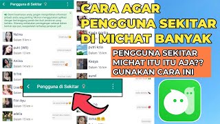 Cara Agar Pengguna Sekitar di Michat Menjadi Banyak screenshot 4