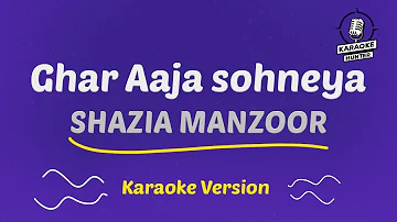 Shazia Manzoor - Aaja Soniya Karaoke HD