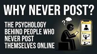 The Psychology of People Who Never Post Online