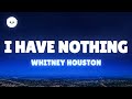 Whitney Houston - I Have Nothing (Lyrics)