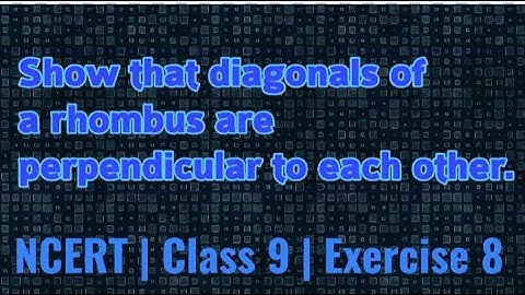 Show that diagonals of a rhombus are perpendicular to each other | class 9 | quadrilaterals