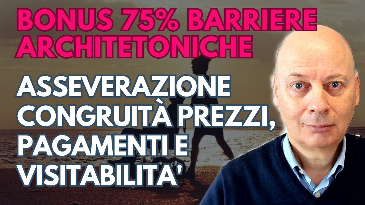 Bonus 75% BARRIERE ARCHITETTONICHE: Asseverazione congruità prezzi