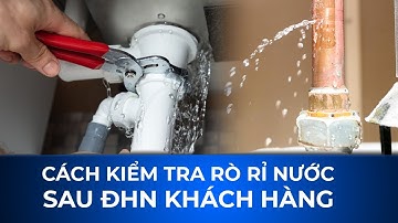 SAWACO Cách kiểm tra rò rỉ nước sau ĐHN Khách hàng