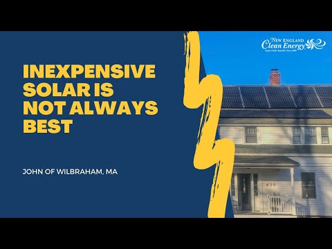 Inexpensive Solar is Not Always Best | New England Clean Energy Inc.